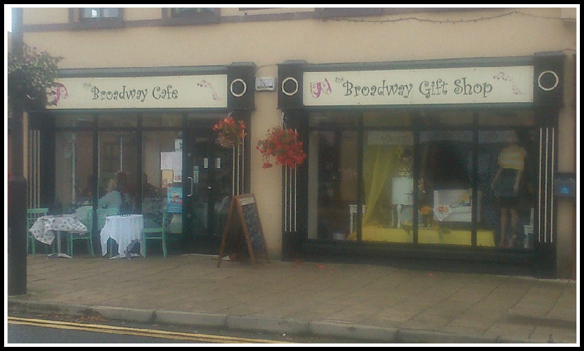 The Braodway Cafe & Gift Shop - Tel: 01 825 2222
